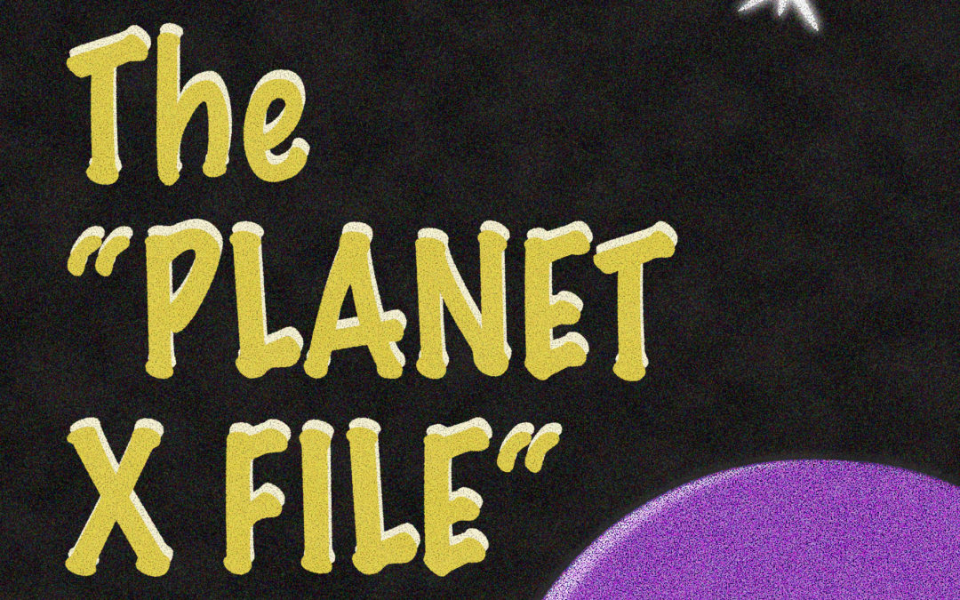 PLANET X FILES